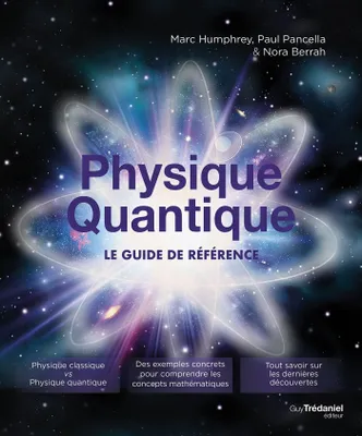 Physique Quantique - Le guide de référence, Le guide de référence