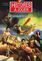 Le voyage d'Ulysse, Les grands mythes de l'Histoire, l'Odyssée