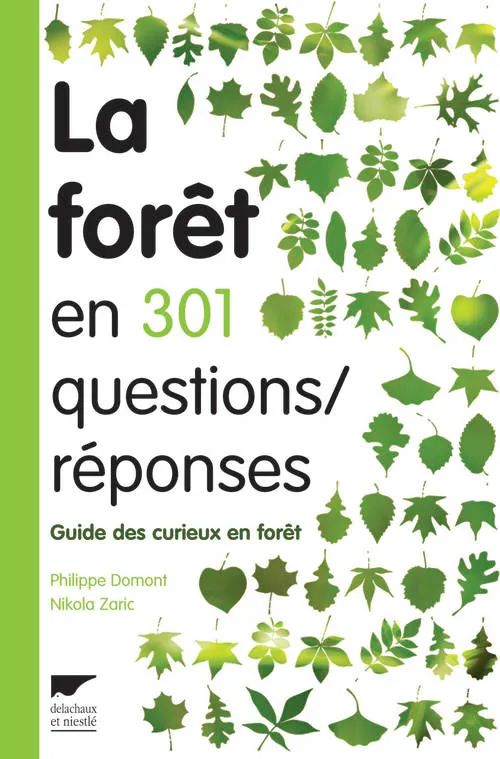 Livres Écologie et nature Écologie La forêt en 301 questions réponses, guide des curieux en forêt Philippe Domont, Nikola Zaric
