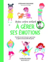 Aidez votre enfant à gérer ses émotions - La compile du Cahier des Emotions