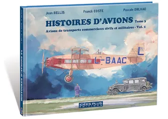 Histoires d'avions, 3-6, Avions de transports commerciaux civils et militaires, Avions de Transports commerciaux civils et militaires Vol.1