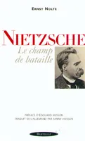 Nietzsche : le champ de bataille Nolte, Ernts; Husson, Edouard and Husson, Fanny, le champ de bataille