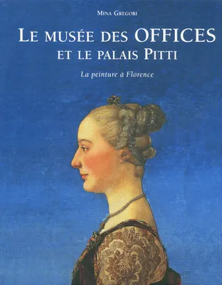 Le Musée des Offices et le Palais Pitti, La peinture à florence