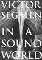 Victor Segalen In a Sound world /anglais