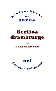 Livres Sciences Humaines et Sociales Berlioz dramaturge Rémy Stricker