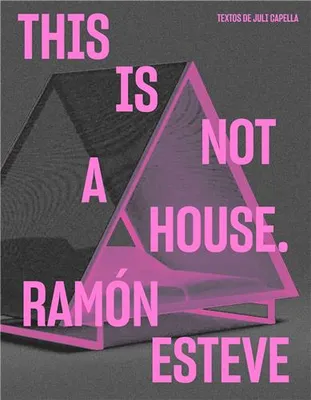 RamOn Esteve This Is Not a House /anglais
