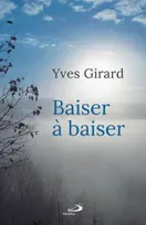 Baiser à baiser [Paperback] Girard, Yves and Barbeau, André