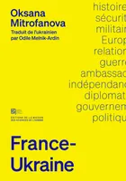 France-Ukraine, Une histoire des relations diplomatiques et militaires. 1991-2023