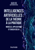 Intelligences artificielles : de la théorie à la pratique, Modèles, applications et enjeux des IA