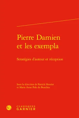 Pierre Damien et les exempla, Stratégies d'auteur et réception