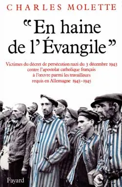 «En haine de l'Evangile» (1943-1945), Victimes du décret de persécution nazi du 3 décembre 1943 contre l'apostolat catholique français à l