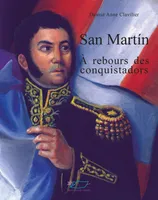 San Martín, À rebours des conquistadors, À rebours des conquistadors