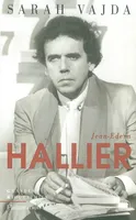 Jean-Édern Hallier, l'impossible biographie