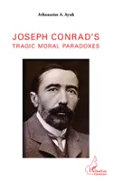 Joseph Conrad's tragic moral paradoxes
