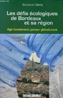 Les défis écologiques de Bordeaux et sa région, agir localement, penser globalement