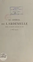 Le général de Lardemelle (1867-1935), Notice sur la vie et la carrière du général de Lardemelle. Paroles d'adieu prononcées lors de ses obsèques, le 31 décembre 1935, à Metz, sa ville natale
