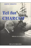 Tel fut Charcot - 1867-1936