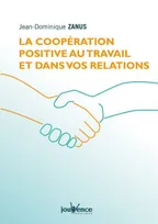 La coopération positive au travail et dans vos relations, les accords tolteques au pratique