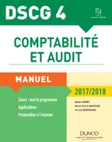 DCG, 4, DSCG 4 - Comptabilité et audit - 2017/2018 - 8e éd. - Manuel, Manuel
