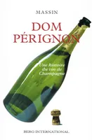 Dom Pérignon, Une histoire du vin de Champagne