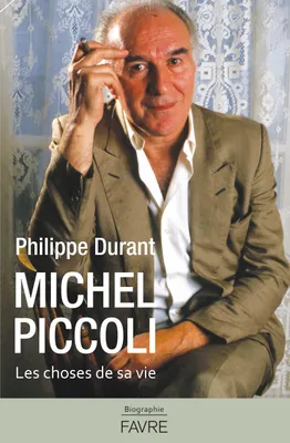 Michel Piccoli, Les choses de sa vie