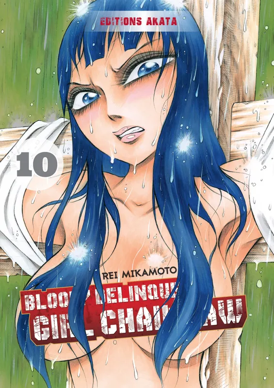 Bloody Delinquent Girl Chainsaw - Tome 10 Rei Mikamoto