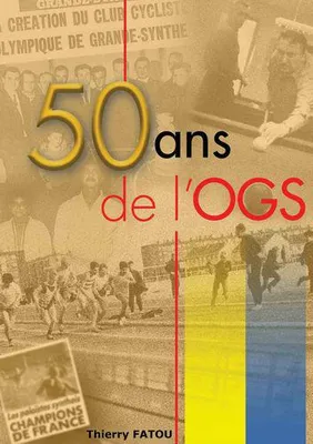 50 ans de l'OGS, L'histoire du sport à grande-synthe