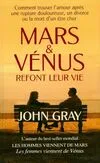 Mars & Venus refont leur vie, comment retrouver l'amour après une rupture douloureuse, un divorce ou la perte d'un être cher John Gray