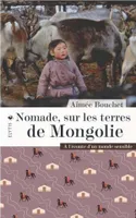 Nomade, sur les terres de Mongolie, À l'écoute d'un monde sensible