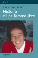 Histoire d'une femme libre / récit, récit