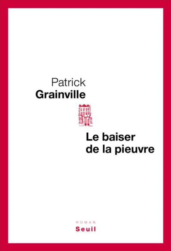 Livres Littérature et Essais littéraires Romans contemporains Francophones Le Baiser de la pieuvre Patrick Grainville