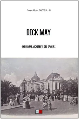 Dick-May, Une femme architecte des savoirs
