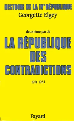 Histoire de la IVe République., 2, Histoire de la IVe République, La République des contradictions (1951-1954)