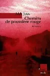 CHEMINS DE POUSSIERE ROUGE, roman