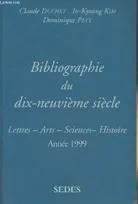 Bibliographie du 19ème siècle- Lettres, arts, sciences, histoire, année 1999, lettres, arts, sciences, histoire