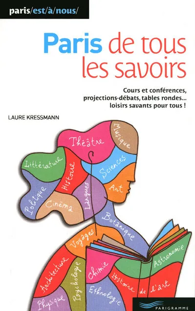 Livres Loisirs Voyage Guide de voyage Paris de tous les savoirs 2010 Laure Kressmann