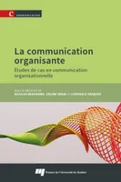 La communication organisante, Études de cas en communication organisationnelle
