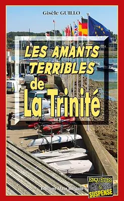 Les Amants terribles de la Trinité, Un roman policier breton