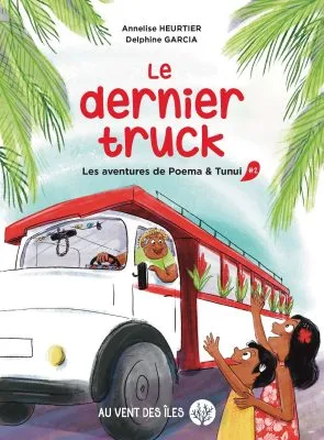 Le Dernier truck - Les aventures de Poema et Tunui 2