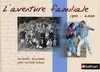 L'aventure familiale 1900, 1900-2000