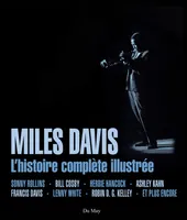 Miles Davis - l'histoire complète illustrée