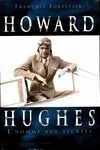 Howard Hugues : L'homme aux secrets, l'homme aux secrets
