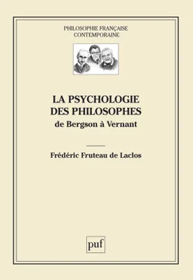 La psychologie des philosophes, De Bergson à Vernant