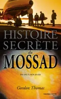 Histoire secrète du Mossad, de 1951 à nos jours