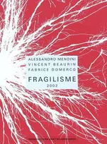 Fragilisme 2002 [Hardcover] mendini alessandro, Alessandro Mendini, Vincent Beaurin, Fabrice Domercq