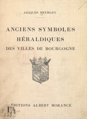 Anciens symboles héraldiques des villes de Bourgogne