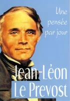 Jean-Léon Le Prevost, une pensée par jour