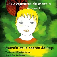 Les aventures de Martin, 1, Martin et le secret de Papi