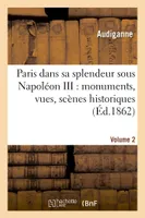 Paris dans sa splendeur sous Napoléon III : monuments, vues, scènes historiques. Volume 2,Partie 1, , descriptions et histoire