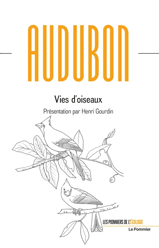 Vies d'oiseaux Jean-Jacques Audubon, Henri Gourdin